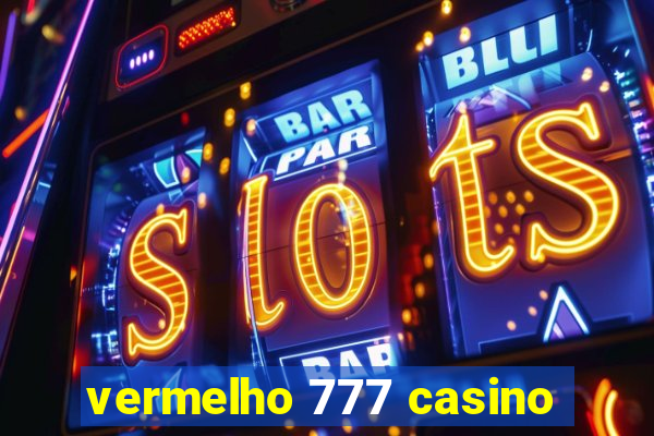 vermelho 777 casino